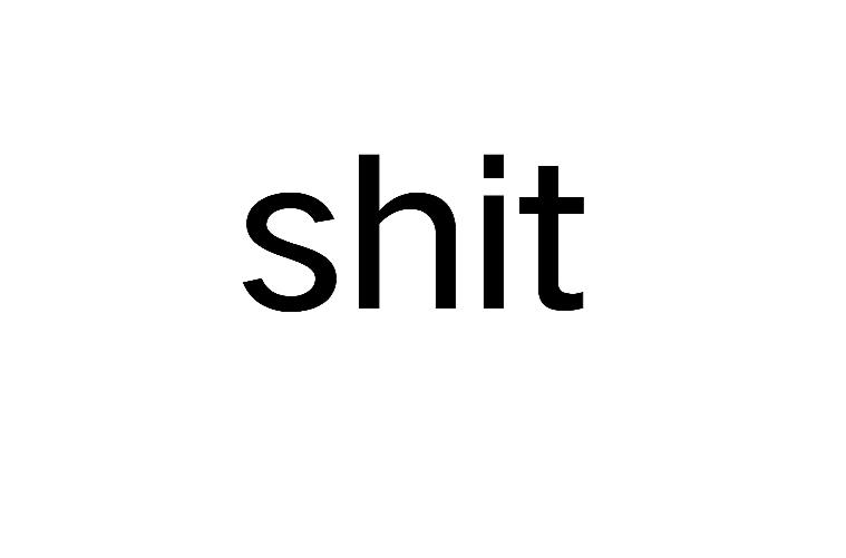 shit shit