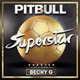 superstar(Pitbull,Becky G演唱单曲) superstar(Pitbull,Becky G演唱单曲)