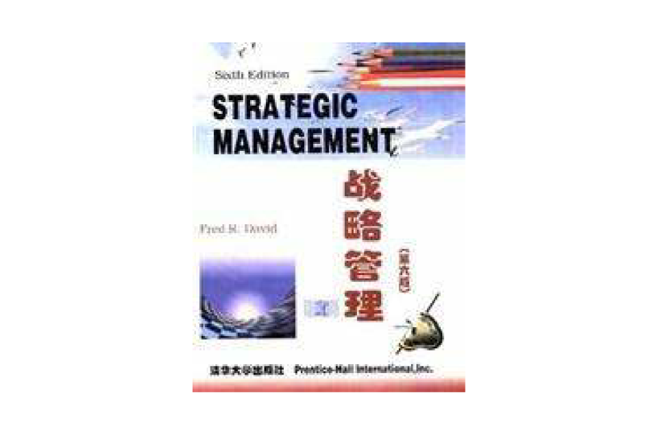 Strategic Management 战略管理(第六版) Strategic Management 战略管理(第六版)