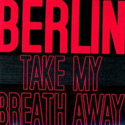 Take my breath away(Berlin演唱歌曲) Take my breath away(Berlin演唱歌曲)