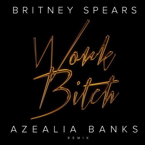 Work Bitch（Azealia Banks Remix）