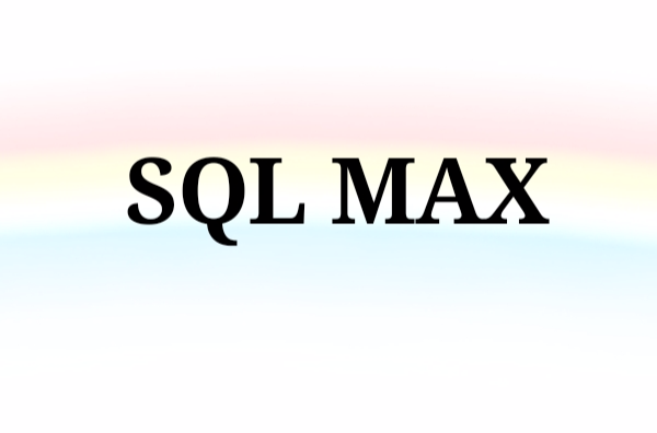 SQL MAX SQL MAX