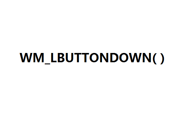 WM_LBUTTONDOWN WM_LBUTTONDOWN