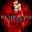 WONDERLAND(Lady Gaga音乐专辑) WONDERLAND(Lady Gaga音乐专辑)
