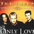 Only Love(德国Trademark乐队演唱歌曲)