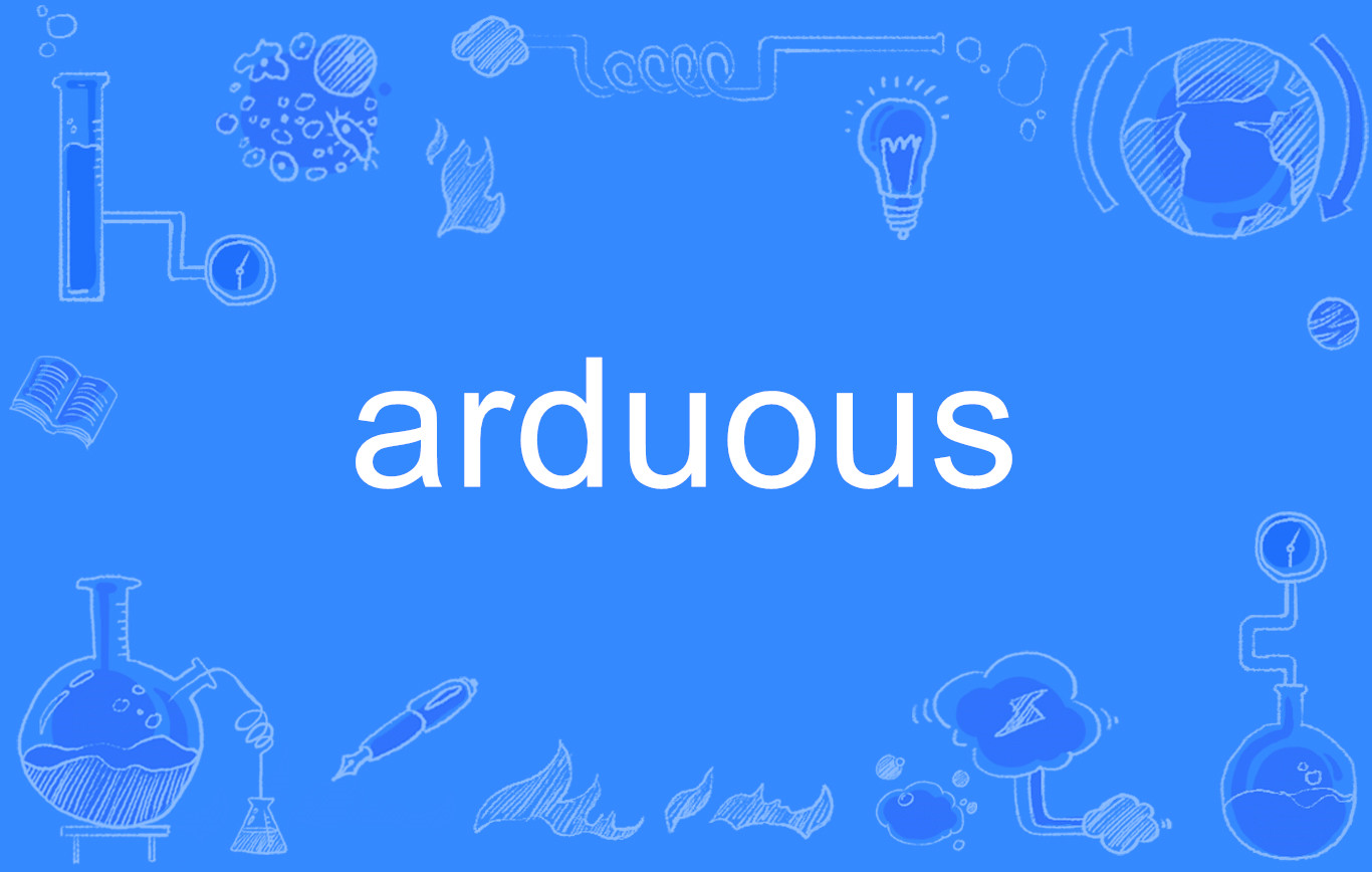 arduous arduous