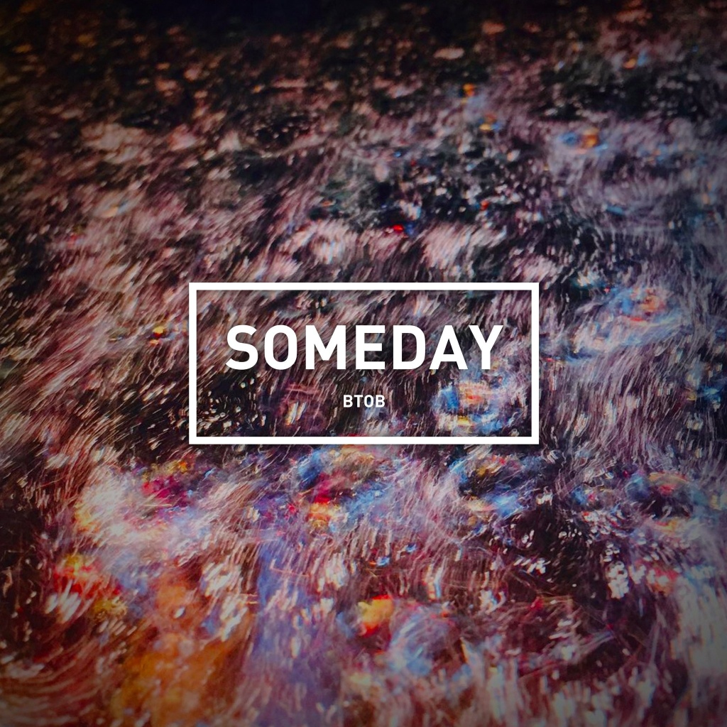 someday(2017年BTOB发行单曲) someday(2017年BTOB发行单曲)